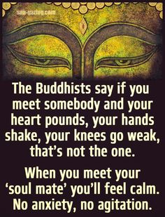 buddha quote with the words buddhists say if you meet somebody and your heart pounds