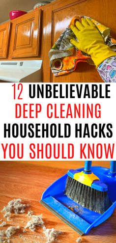 the words, 12 unbelevable deep cleaning household hacks you should know