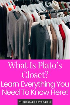 clothing racks of long sleeve sweaters with text that reads what is platos closet. Buy Sell Trade, Thrift Store, Closet, Plato