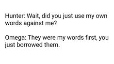 the text is written in black and white on a white background, which reads hunter wait, did you just use my own words against me?