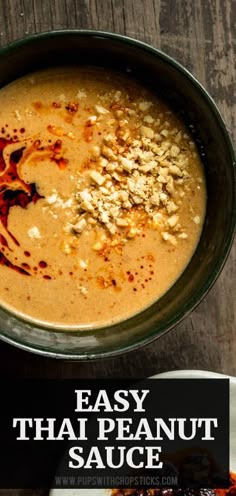 thai peanut sauce in a bowl with the words easy thai peanut sauce over it and an image of peanuts sprinkled on top