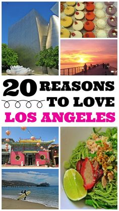 the top ten things to see and do in los angeles, california with text overlay that reads 20 reasons to love los angeles