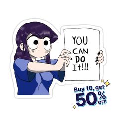 a woman holding up a sign that says you can do it buy 10 get 50 % off