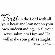 the prove for trust in the lord with all your heart and lean not on your own underhanding