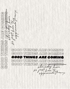 a piece of paper with writing on it and an image of the words good things are coming