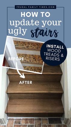 stairs with the words how to update your ugly stairs and install wood treads & risers