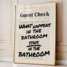 a bathroom sign that says guest check what happens in the bathroom stays in the bathroom