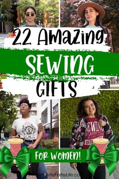 some women wearing different outfits and hats with the words 22 amazing sewing gifts for women