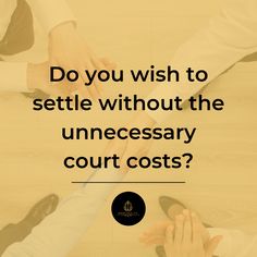 two people holding hands with the caption do you wish to setle without the unneessory court cost?