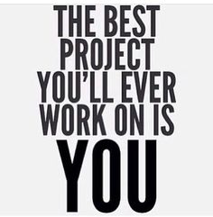 the best project you'll ever work on is you poster with black and white lettering