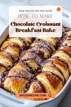 chocolate croissant breakfast bake in a white baking dish with text overlay