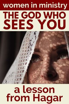 a woman with veil on her head and the words, women in ministry the god who sees