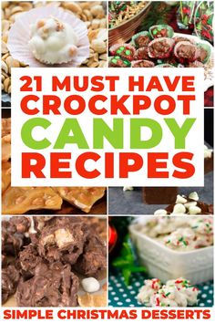 christmas desserts with the words 21 must have crockpot candy recipes on them