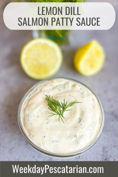 lemon dill salmon patty sauce in a glass bowl