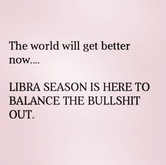 Libra Birthday Quotes, Libra Anger, Libra Season Aesthetic, Libra Art Goddesses, Libra Season Is Coming, Libra Season Is Here, Libra Sun Scorpio Moon