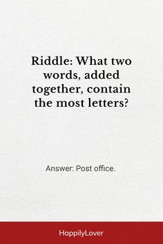 the words riddle what two words added together, contain the most letters? answer post office