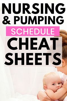 a woman holding a baby in her arms with the words nursing and pumping schedule heat sheets