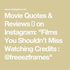 the words movie quotes and movies on instagram films you shouldn't miss watching credits