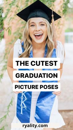 a woman in graduation cap and gown with the words, the cutest graduation picture poses