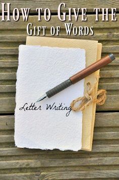 a note with a pen on it and the words how to give the gift of words