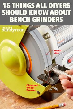 an image of a person using a bench grinder with the words, 15 things all diyers should know about bench grinders