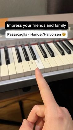 someone is pointing to the keys on a piano that says, impress your friends and family passacalia - handle / halvoren