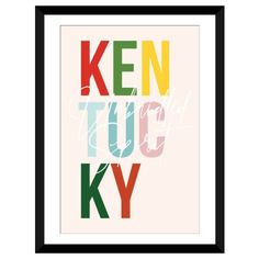 a framed poster with the words ken tuc ky in multi - colored letters on it