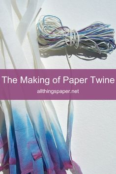 the making of paper twine all things paper net