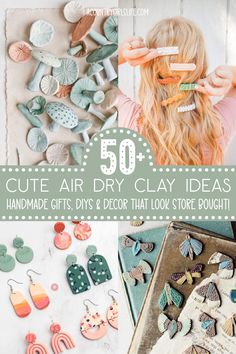 a collage of photos with text overlay that reads 50 cute air dry clay ideas handmade gifts & decor that look so much rough