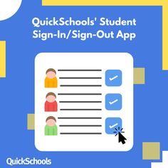 a blue and yellow background with the words quick school's student sign - in / sign - out app