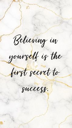 marble with the words believing in yourself is the first secret to success