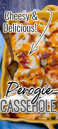 cheesy and delicious peogie casserole with bacon on top in a yellow dish