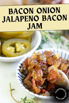 bacon onion jalapeno bacon jam in a bowl with pickles on the side