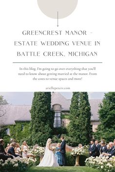 the wedding venue at greencrest manor in battle creek, michigan is featured on this page