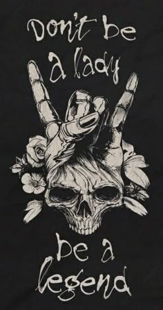 a skull with flowers on it and the words don't be a day, de la