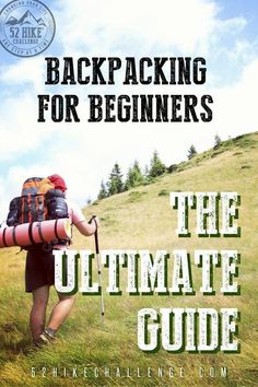 the ultimate guide to backpacking for beginners