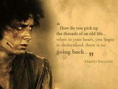 an image of a man with the words going back on his face and in front of him is a quote from frodo bagins