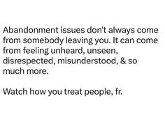 the words are written in black and white on a white background that says, abandon issues don't always come from somebody leaving you it can come from