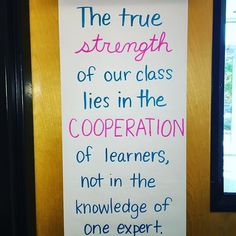 a sign that says the true strength of our class lies in the cooperation of learners, not in the knowledge of one expert