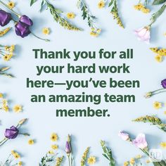 thank you for all your hard work here - you've been an amazing team member