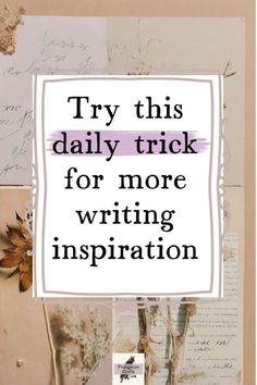 the words try this daily trick for more writing inspiration on top of an image of flowers