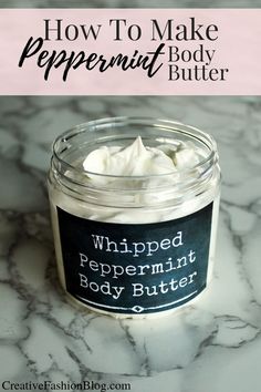 whipped peppermint body butter in a glass jar with the words how to make peppermint body butter