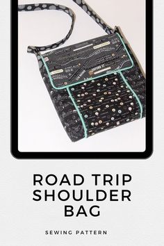 the road trip shoulder bag sewing pattern is easy to sew and has lots of pockets