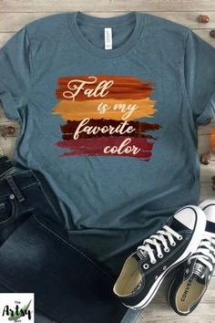 Fall is my favorite color shirt, I love fall shirt, cute fall shirt, adorable fall t-shirt, shirt for fall, This trendy fall design is a perfect way to show your love of fall, and all the colors of the fall season. This adorable fall shirt be a great addition to your fall wardrobe. Wear this fall t-shirt with a pair of jeans, boots and a jacket or cardigan and you'll be stylin' for the season. Fall Is My Favorite Color, Lyric Shirts, Cute Fall Shirt, Fall T Shirt, I Love Fall, Jeans Boots, Autumn T Shirts, Fall Tee, Love Fall