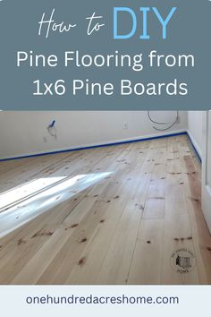 how to diy pine flooring from 1x6 pine boards with text overlay