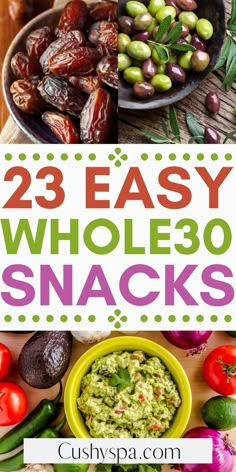 23 easy whole 30 snack snacks that are perfect for lunch or dinner, including guacamole and olives