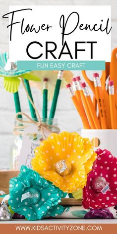 some colorful paper flowers and pencils on a table with the words flower pencil craft fun easy