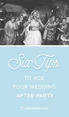 a wedding party with the words six tips to ace your wedding after - party on it