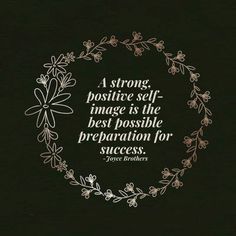 Have a strong positive self-image... Self Image