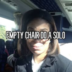 an image of a woman with glasses on her face and the words empty chair do a solo